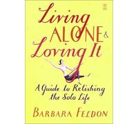 Living Alone and Loving It[ LIVING ALONE AND LOVING IT ] by Feldon, Barbara (Author ) on Dec-01-2002 Paperback