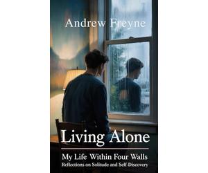 Living Alone My Life Within Four Walls: Reflections on Solitude and Self-Discovery