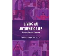 Living an Authentic Life: The Authentic Journey
