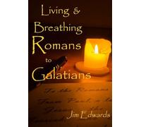 Living and Breathing Romans to Galatians: 1 (Living and Breathing the Epistles)