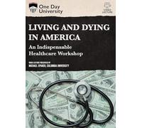 Living And Dying In America: An Indispensable Healthcare Workshop