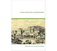 Living and Dying in Mesopotamia