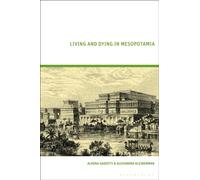Living and Dying in Mesopotamia