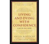 Living and Dying with Confidence: A Day-by-Day Guide