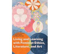 Living and Learning with Feminist Ethics, Literature, and Art