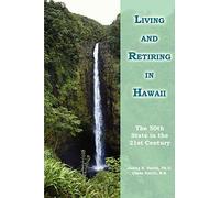 Living and Retiring in Hawaii: The 50th State in the 21st Century
