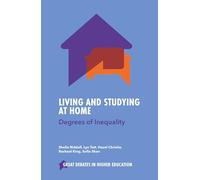 Living and Studying at Home: Degrees of Inequality (Great Debates in Higher Education)
