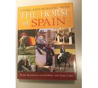 Living and Working with the Horse of Spain