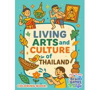 Living Arts and Culture of Thailand: Explore Thai arts and culture through fun coloring pages and simple brain games. Featuring Thai dance, Muay Thai, Khon, traditional music, and temple murals.