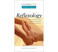 Living Arts Massage Practice Reflexology: Improve the body's natural healing ability by massaging key points on the feet