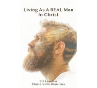 Living As A Real Man In Christ Booklet: What Do You Believe Is a "Real" Man?
