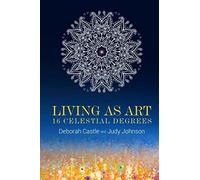Living as Art: 16 Celestial Degrees