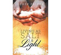 Living as Salt and Light: God's Call to Transform Your World
