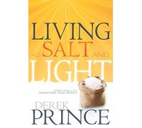 Living As Salt And Light: God's Call to Transform Your World