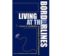 Living at the Borderlines: Caribbean Sovereignty and Development: Issues in Caribbean Sovereignty and Development