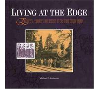 Living at the Edge: Explorers, Exploiters & Settlers of the Grand Canyon Region