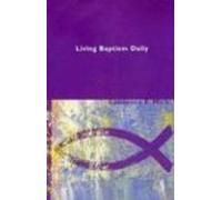 Living Baptism Daily: A Guide for the Baptized