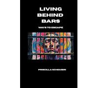 Living Behind Bars: ways to escape