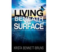 Living Beneath the Surface: My Journey Through Love, Loss, and Forgiveness