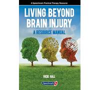 Living Beyond Brain Injury: A Resource Manual