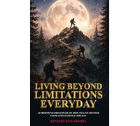 Living Beyond Limitation Every Day: Living Beyond Limitation Every Day