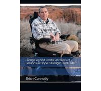 Living Beyond Limits: 40 Years of Lessons in Hope, Strength, and Faith