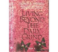 Living Beyond the Daily Grind, Book 2: Reflections on the Songs and Sayings in Scripture