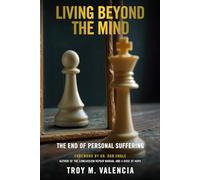 Living Beyond the Mind: The End of Personal Suffering