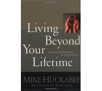 Living beyond Your Lifetime: How to be Intentional about the Legacy You Leave