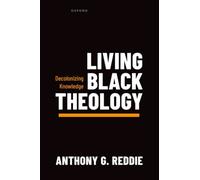 Living Black Theology: Decolonizing Knowledge