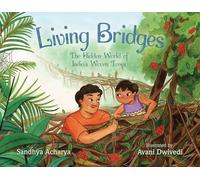 Living Bridges: The Hidden World of India's Woven Trees