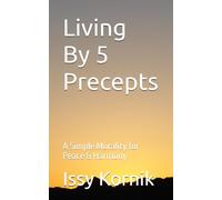 Living By 5 Precepts: A Simple Morality for Peace & Harmony