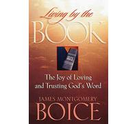 Living by the Book: The Joy of Loving and Trusting God's Word