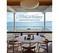 Living by the Water: Summer escapes and peaceful retreats