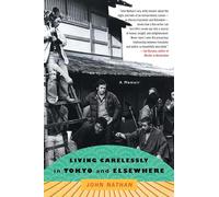 Living Carelessly in Tokyo and Elsewhere: A Memoir