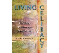 Living Celibacy: Healthy Pathways for Priests