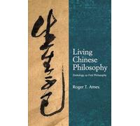 Living Chinese Philosophy: Zoetology as First Philosophy (SUNY series in Chinese Philosophy and Culture)