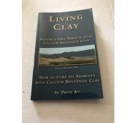 Living Clay Nature's Own Miracle Cure