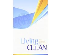 Living Clean: The Journey Continues