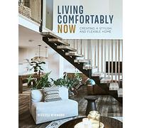 Living Comfortably Now: Creating a stylish and flexible home