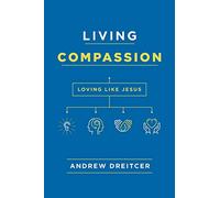 Living Compassion: Loving Like Jesus