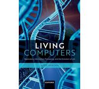 Living Computers – Replicators, Information Processing, and the Evolution of Life