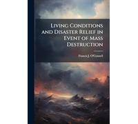 Living Conditions and Disaster Relief in Event of Mass Destruction