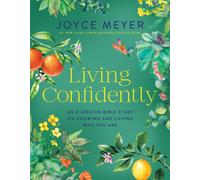 Living Confidently : An 8-Session Bible Study on Knowing and Loving Who You Are