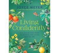 Living Confidently: An 8-Session Bible Study on Knowing and Loving Who You Are (Joyce Meyer Bible Studies)