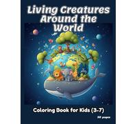 Living Creatures Around the World: Fun & Easy Animal Coloring Pages for Little Hands