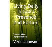 Living Daily in God’s Presence 2nd Edition: The Journey to Transformation