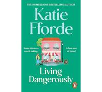 Living Dangerously: The feel-good escapist rom com from the Sunday Times bestselling author