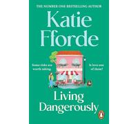 Living Dangerously: The feel-good escapist rom com from the Sunday Times bestselling author