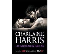 Living Dead In Dallas: A True Blood Novel: 2 by Harris, Charlaine (February 11, 2010) Paperback